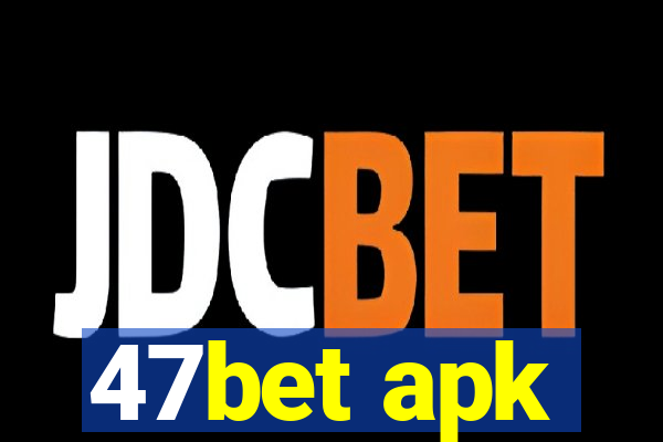 47bet apk