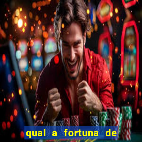 qual a fortuna de fernandin oig