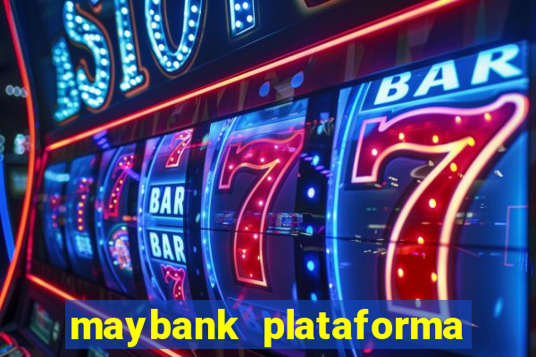 maybank plataforma de jogos