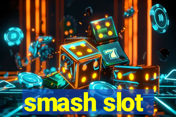 smash slot