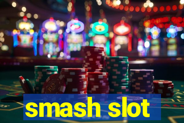 smash slot