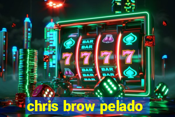 chris brow pelado