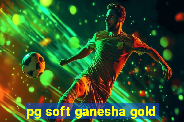 pg soft ganesha gold