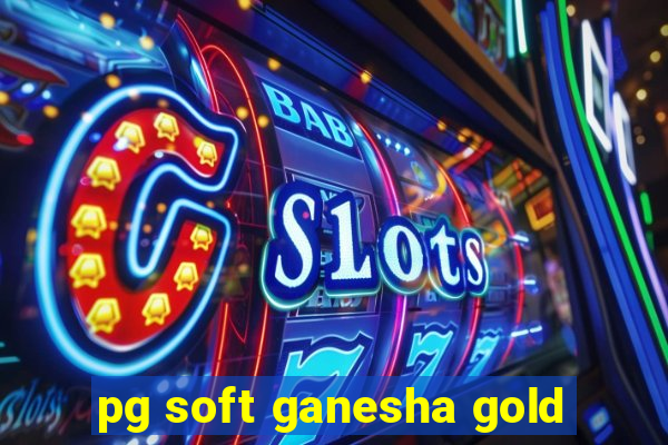 pg soft ganesha gold