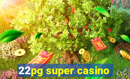 22pg super casino