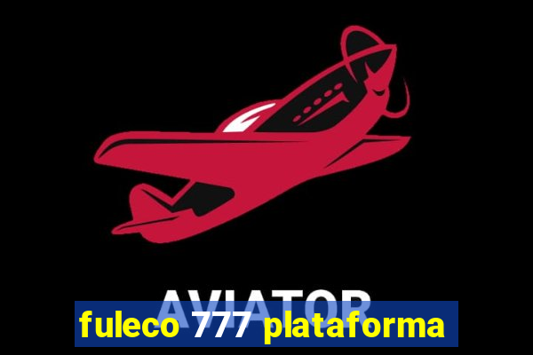 fuleco 777 plataforma