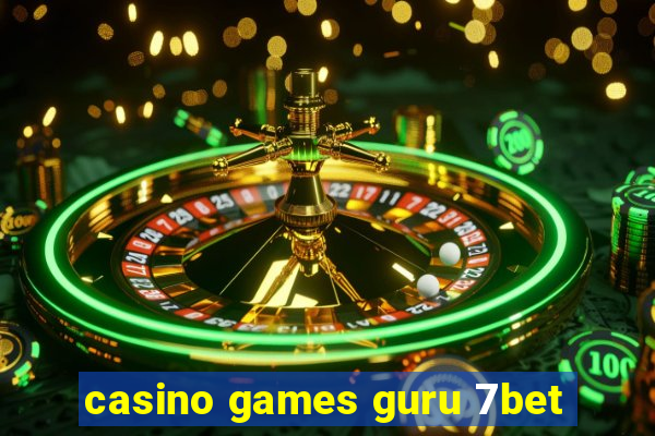 casino games guru 7bet