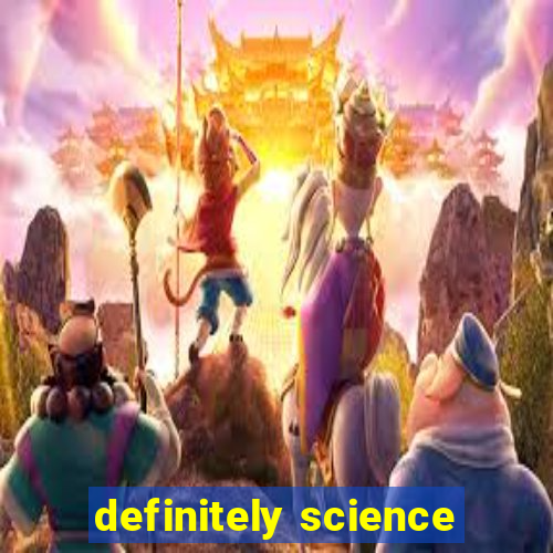 definitely science