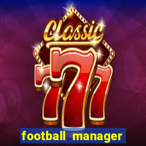 football manager 2024 crackeado