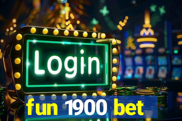 fun 1900 bet