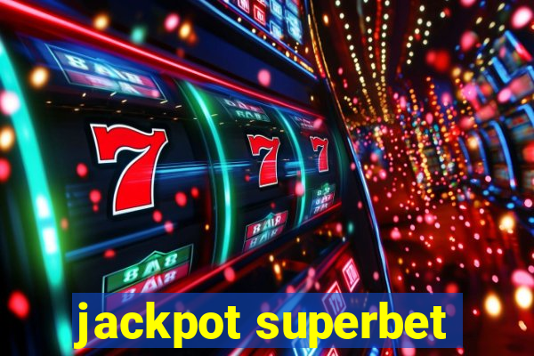 jackpot superbet