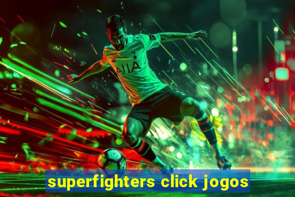 superfighters click jogos