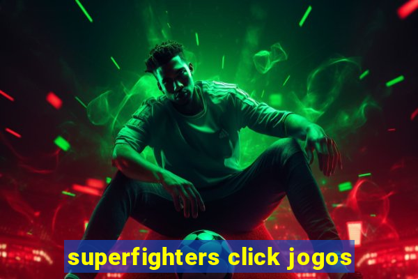 superfighters click jogos