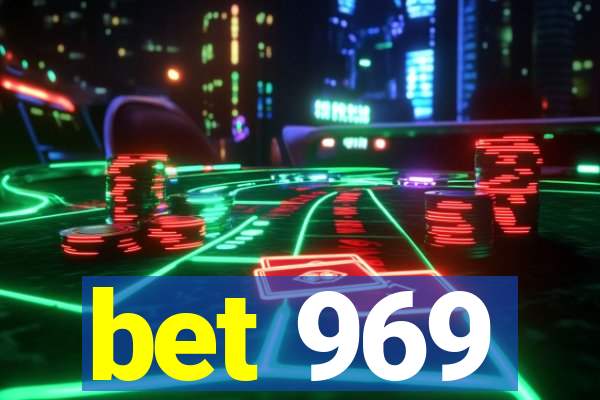 bet 969