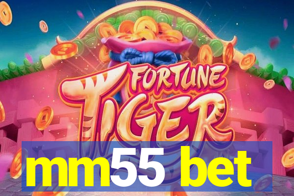 mm55 bet