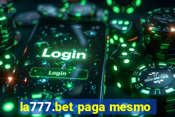 la777.bet paga mesmo