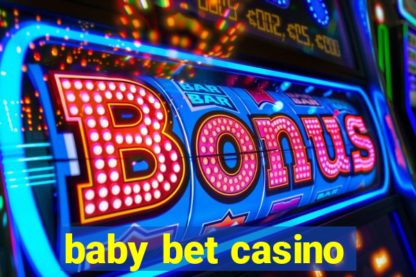 baby bet casino