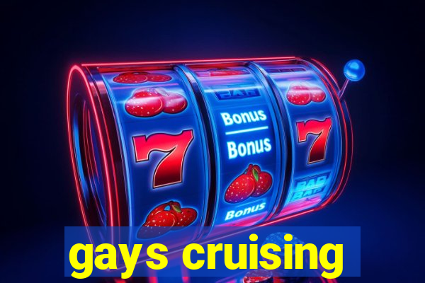 gays cruising