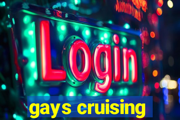 gays cruising