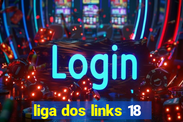 liga dos links 18