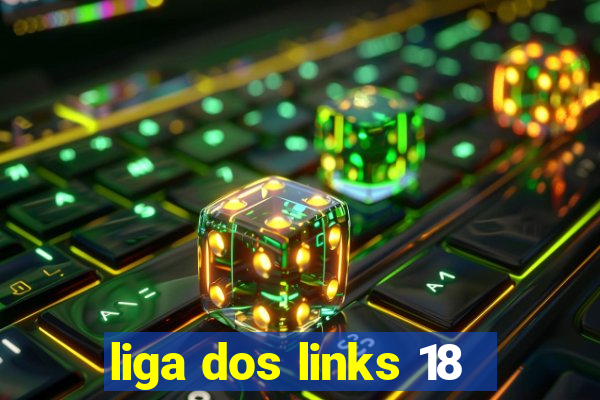 liga dos links 18