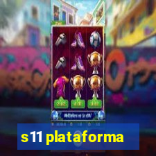 s11 plataforma