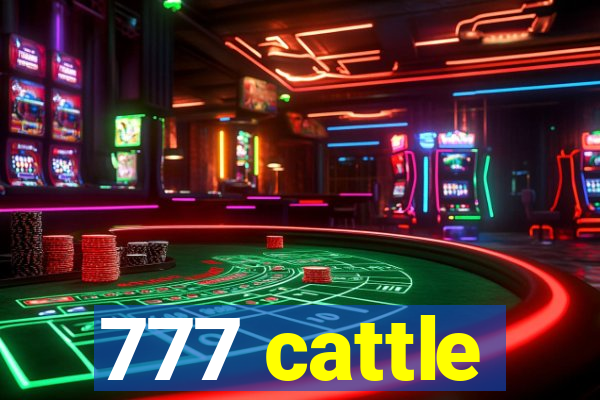 777 cattle