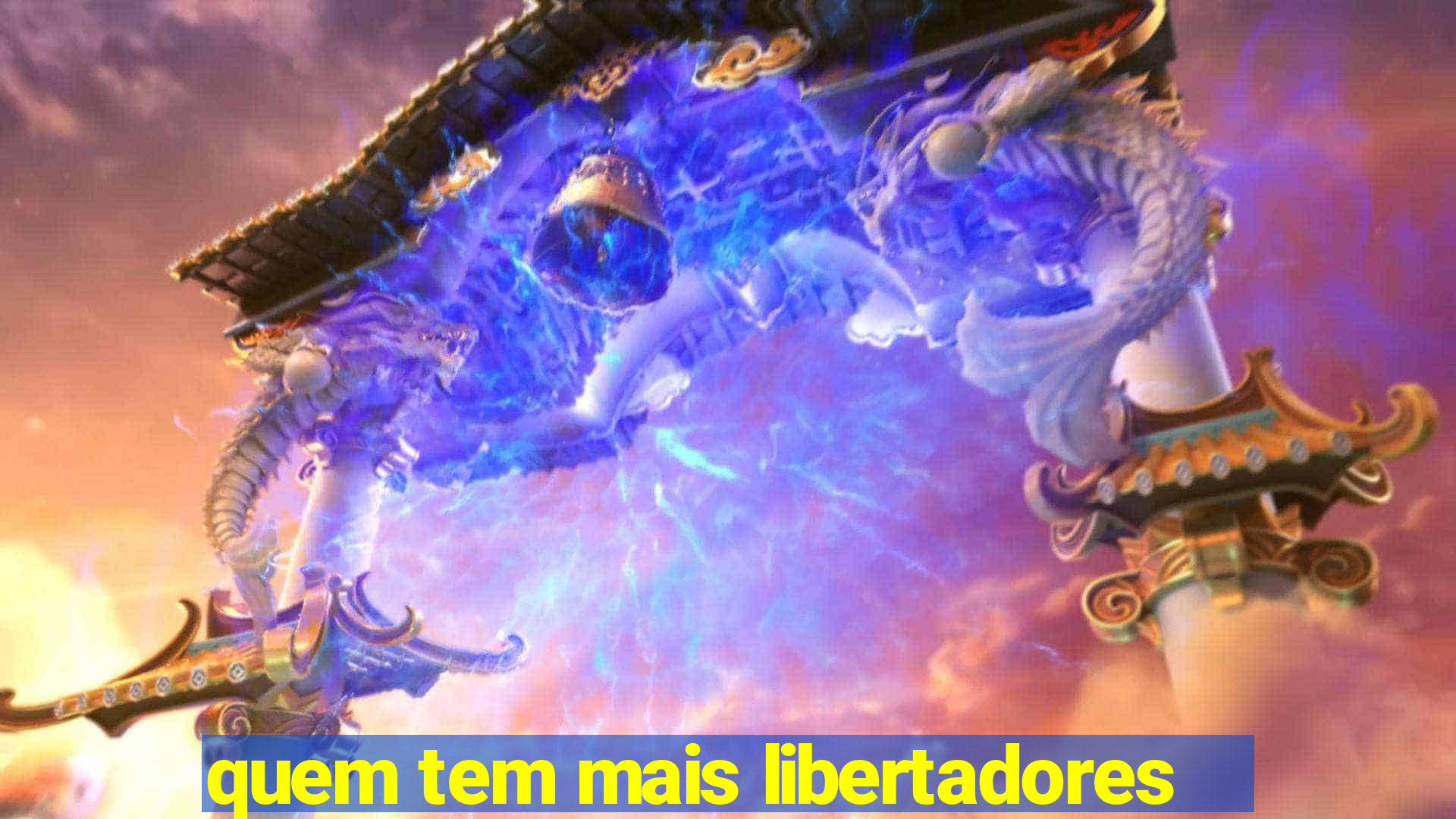 quem tem mais libertadores