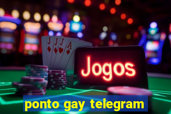 ponto gay telegram