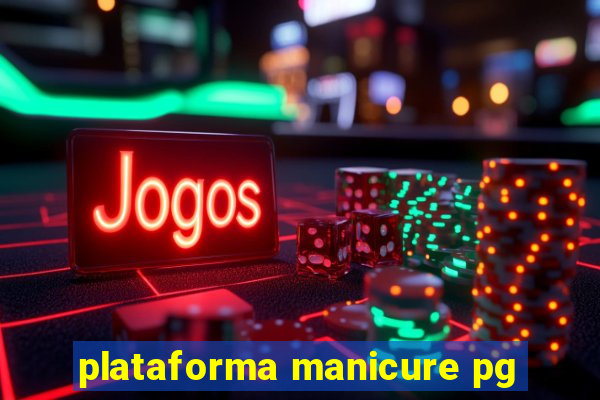 plataforma manicure pg