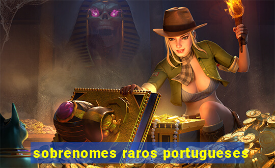 sobrenomes raros portugueses