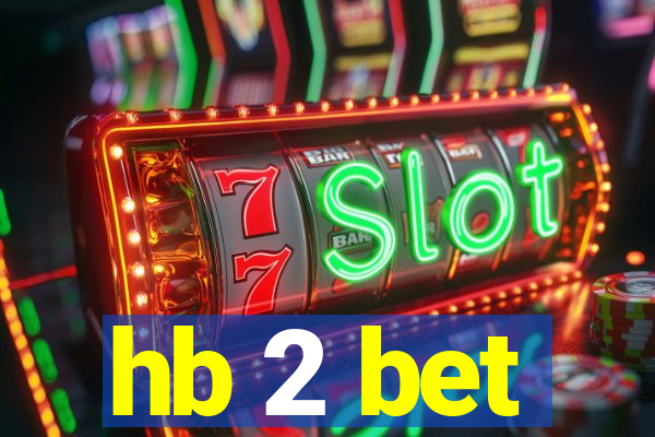hb 2 bet