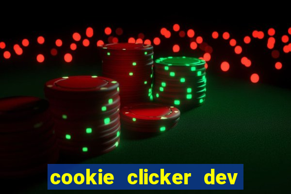 cookie clicker dev tools hack