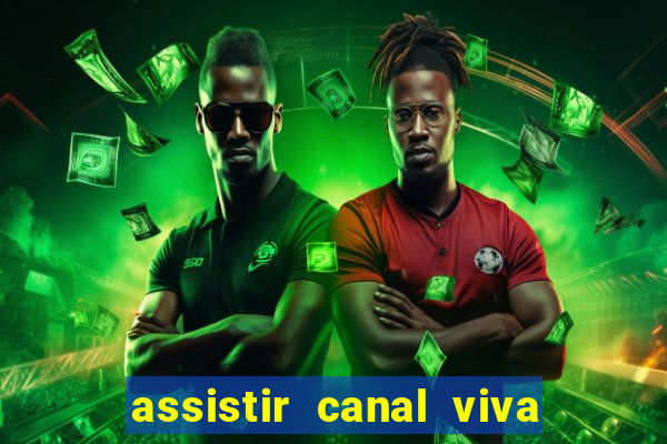 assistir canal viva online grátis