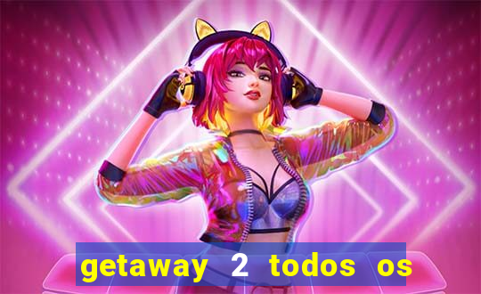 getaway 2 todos os carros 2024