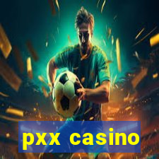 pxx casino