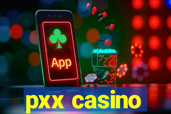 pxx casino