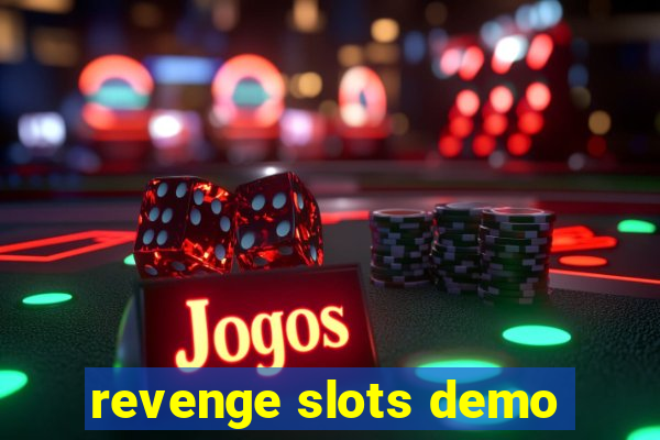 revenge slots demo