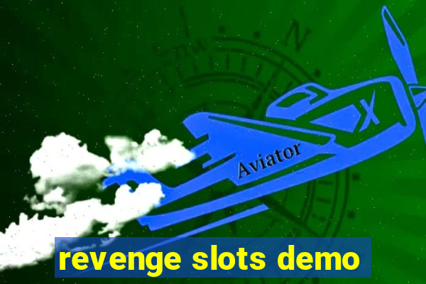 revenge slots demo