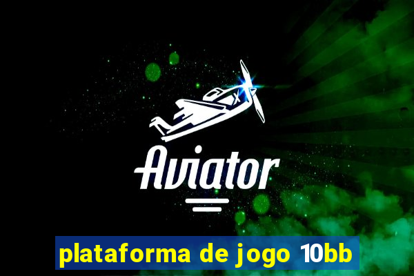 plataforma de jogo 10bb