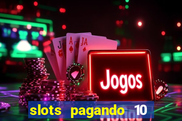 slots pagando 10 no cadastro facebook