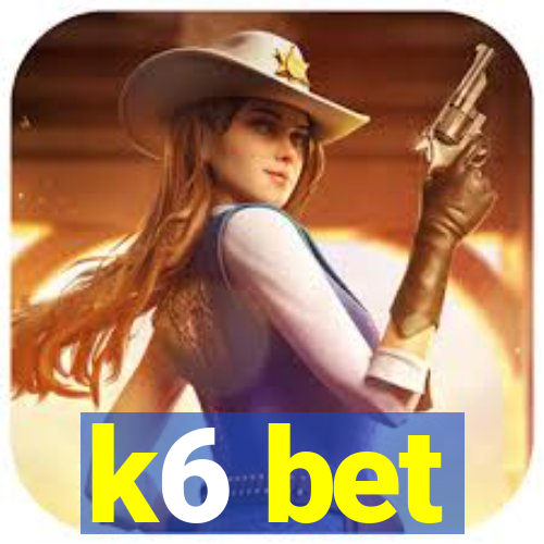 k6 bet