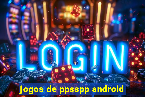 jogos de ppsspp android