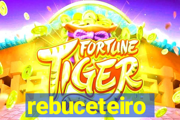 rebuceteiro