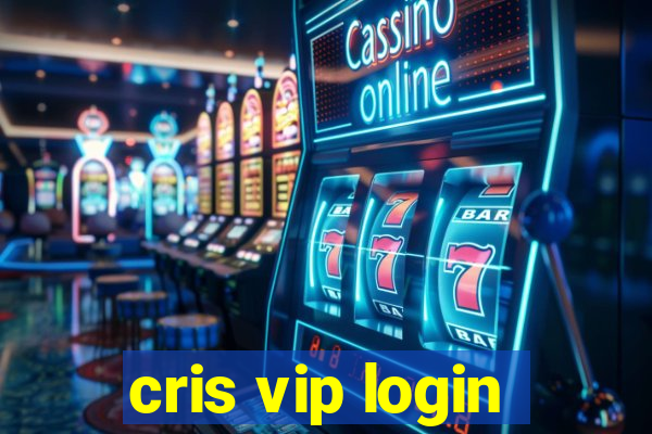 cris vip login