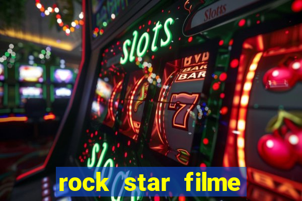 rock star filme completo dublado