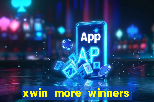 xwin more winners more fun