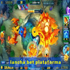 lancha bet plataforma