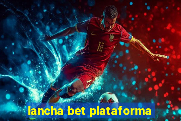 lancha bet plataforma