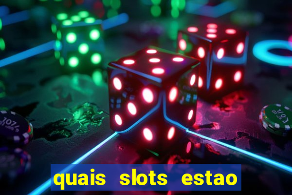 quais slots estao pagando agora